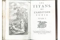 Les Titans, l'ambition punie T. I. II., Lyon, 1725