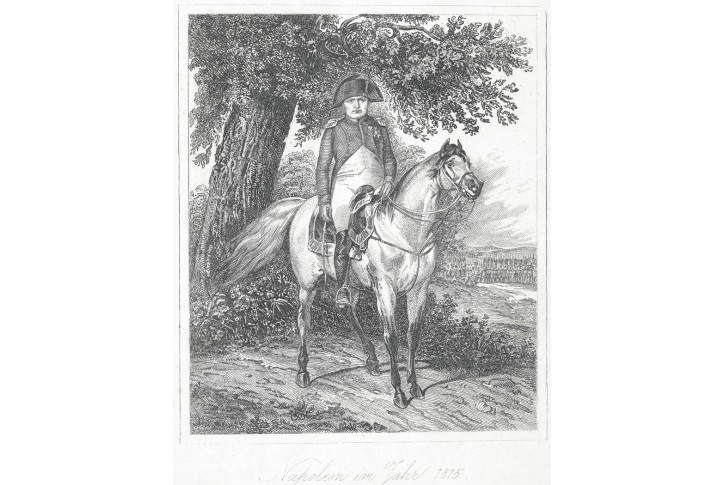 Napoleon roku 1815, oceloryt, (1840)